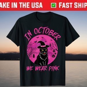Pink Cat Witch Halloween In October We Wear Pink Awareness T-Shirt