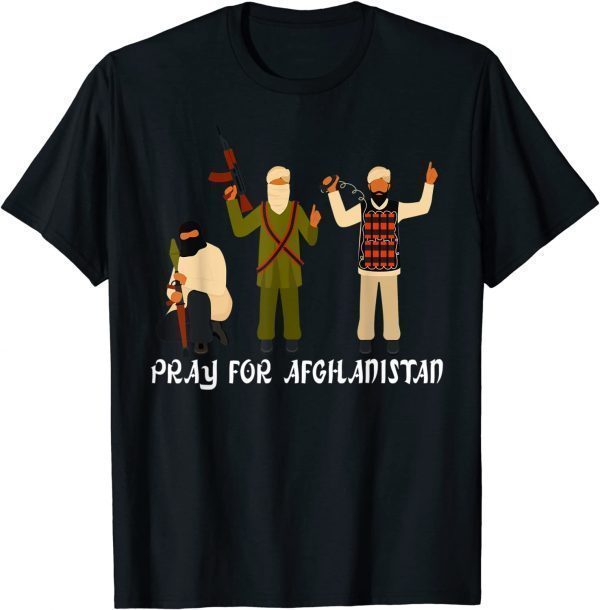 Pray For Afghanistan - Anti Terrorism Gift Shirt