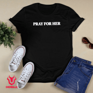 Pray For Her Future 2021 Shirt