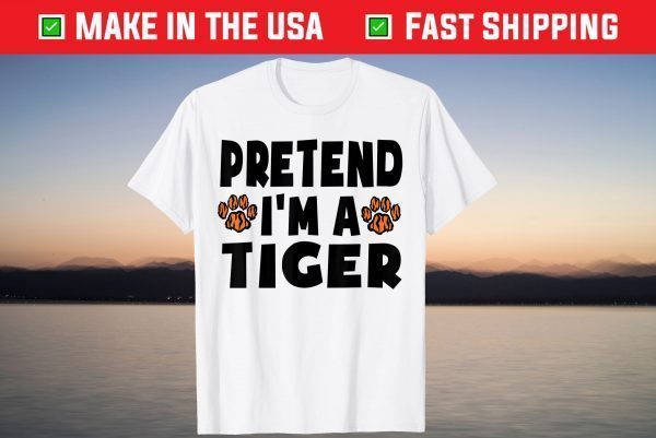 Pretend I'm A Tiger Halloween Costume Shirt