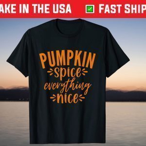 Pumpkin Spice and Everything Nice Thanksgiving Christmas T-Shirt