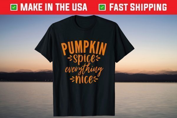 Pumpkin Spice and Everything Nice Thanksgiving Christmas T-Shirt