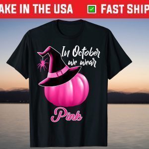 Pumpkin Witch Halloween Breast Cancer Awareness We Wear Pink T-Shirt