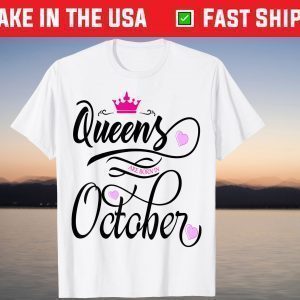 Queens Are Born In October T-Shirt