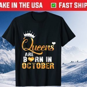 Queens are Born in October Unisex T-Shirt