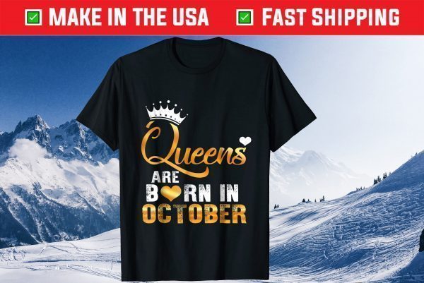 Queens are Born in October Unisex T-Shirt