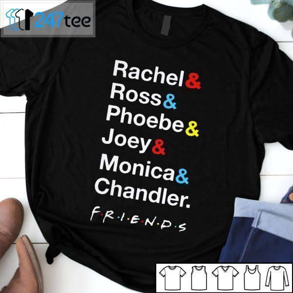 Rachel Ross Phoebe Joey Monica Chandler Friends 2021 Shirt