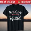 Reading Squad Student Teacher Bookworm Book Lovers Librarian T-Shirt