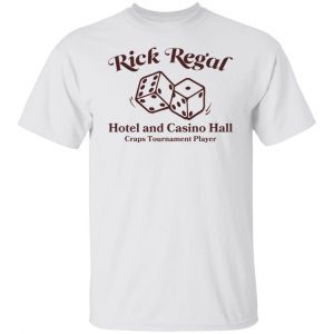 Rick Regal hotel and casino hall craps tournament player Gift shirt