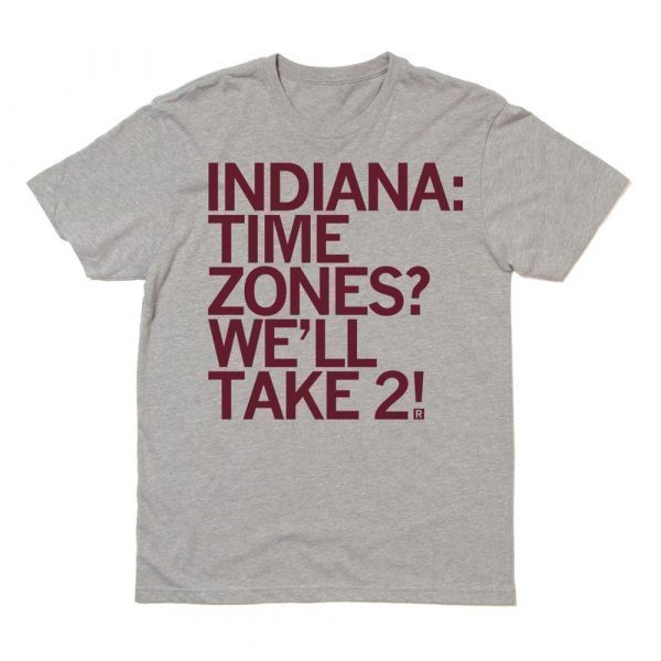 Indiana Time Zones? We'll Take 2 Official Shirt