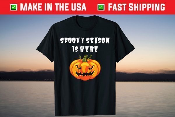 Spooky Season Is Heres Halloween Scary Creepy Pumpkin Fall T-Shirt