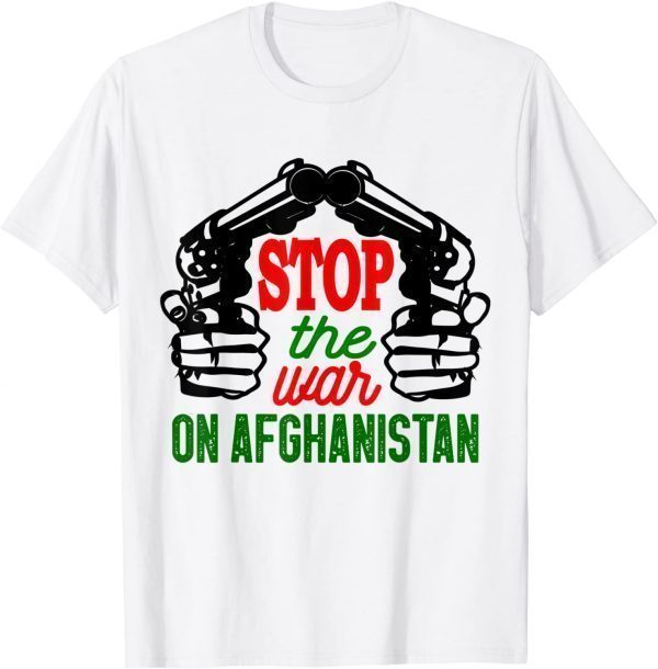 Stop The War On Afghanistan Freedom Afghanistan Unisex Shirt