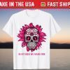 Sugar Skull Sunflower In October We Wear Pink Breast Cancer T-Shirt