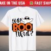 Sup Bootifull Funny Ghost Trick Or Treat Halloween Costume T-Shirt