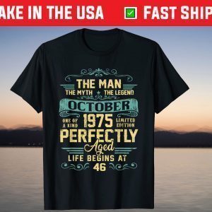 The Man Myth Legend Made In October 1975 46th Birthday T-Shirt