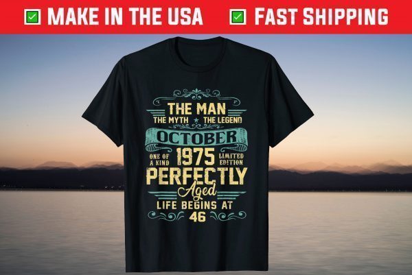 The Man Myth Legend Made In October 1975 46th Birthday T-Shirt