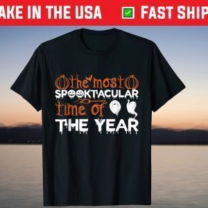 The Most Spooktacular Time Of The Year T-Shirt