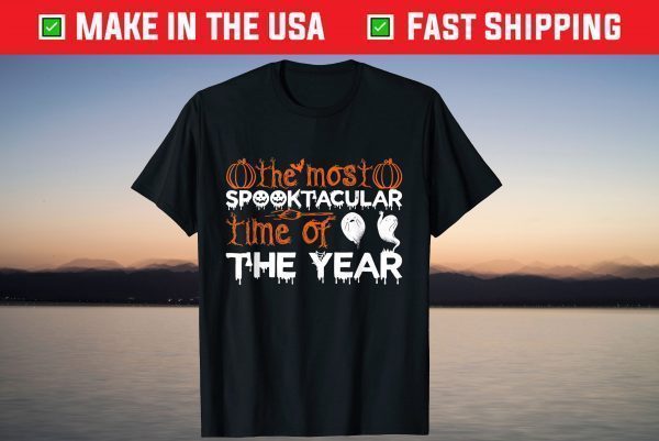 The Most Spooktacular Time Of The Year T-Shirt