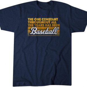 The One Constant Is Baseball Unisex Shirt