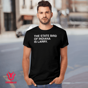 The State Bird Of Indiana Is Larry 2021 Shirt