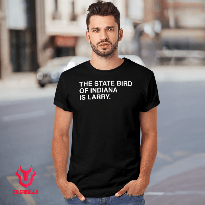 The State Bird Of Indiana Is Larry 2021 Shirt - Teeducks