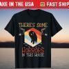 There's Some Horrors In This House Cute Halloween T-Shirt