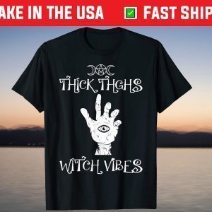 Thick Thighs Witch Vibes Halloween Spooky Costume T-Shirt