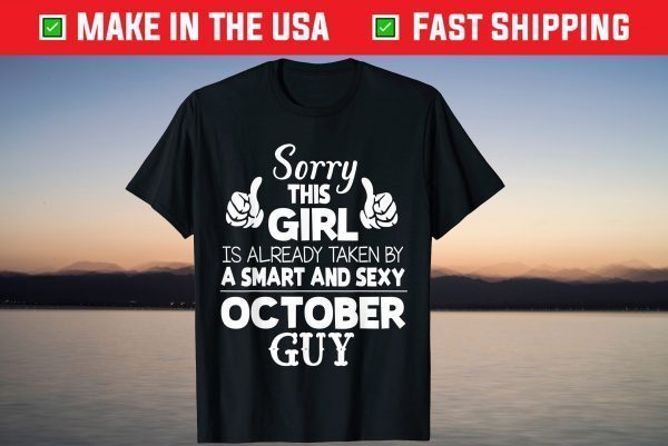 This Girl Is Already Taken By A Smart And Sexy October Guy Tee Shirt