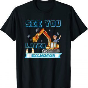 This Is My Blippis See You Later Excavator Tee Shirt