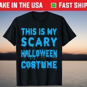 This Is My Scary Halloween Costume T-Shirt