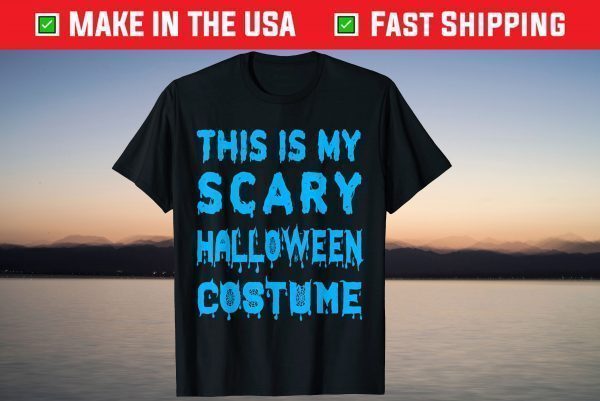 This Is My Scary Halloween Costume T-Shirt