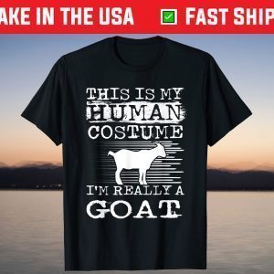 This Is my Human Costume I'm Really a Goat Halloween T-Shirt