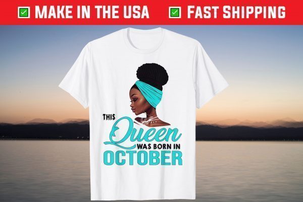 This Queen Was Born In October Birthday Shirt