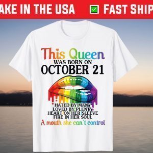 This Queen Was Born On October 21 Happy Birthday To Me You T-Shirt