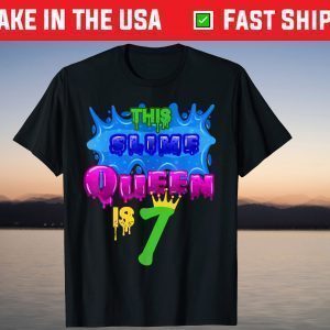 This Slime Queen Is 7 Birthday Tee Shirt