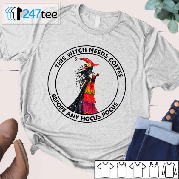 This Witch Needs Coffee Before Any Hocus Pocus Tee shirt