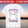 Too Cute To Spook Lovely Ghost Girl Halloween T-Shirt