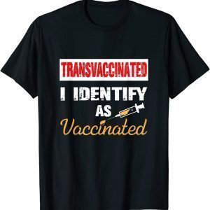 Transvaccinated I Identify As Vaccinated Vintage 2021 Shirt