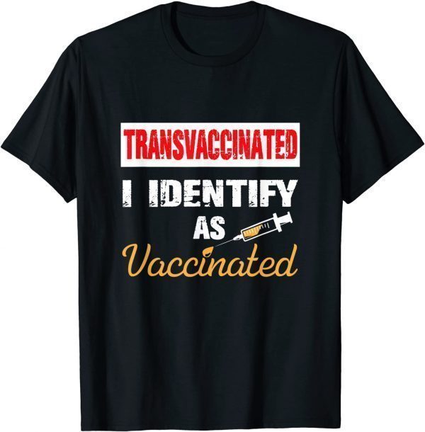 Transvaccinated I Identify As Vaccinated Vintage 2021 Shirt