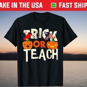 Trick Or Teach Halloween School Teacher T-Shirt