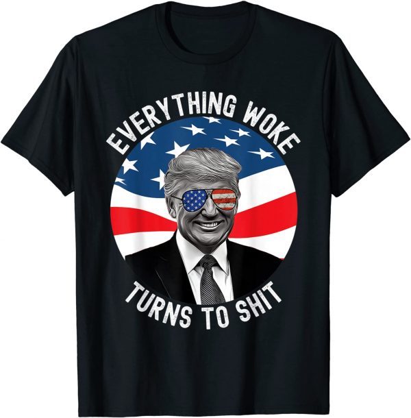 Donald Trump Everything Woke Turns To Shit Us Flag Tee Shirt
