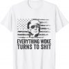 Trump Sayings Everything Woke Turns To Shit Woke Us 2021 Shirt