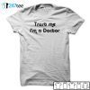 Trust Me I’m A Doctor Unisex Shirt