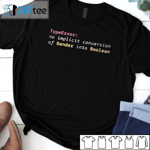 Typeerror No Implicit Conversion Of Gender Into Boolean Tee Shirt