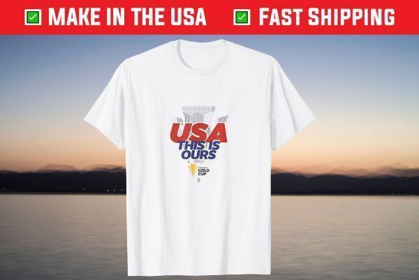 USA This Is Ours Concacaf Gold Cup Champions 2021 Official Shirt