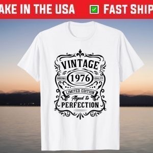 Vintage 1976 Limited Edition 45th Birthday 45 Years Old Shirt