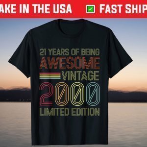 Vintage 2000 Limited Edition 21th Birthday 21 Year Old Shirt