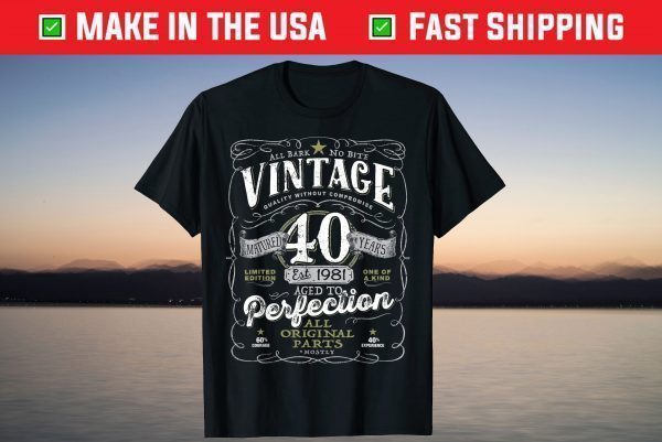 Vintage 40th Birthday Top For Him 1981 Aged To PerfecVintage 40th Birthday Top For Him 1981 Aged To Perfection T-Shirttion T-Shirt