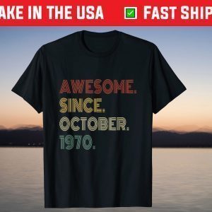 Vintage Awesome Since October 1970 51st Birthday 51 Years Old Tee Shirts