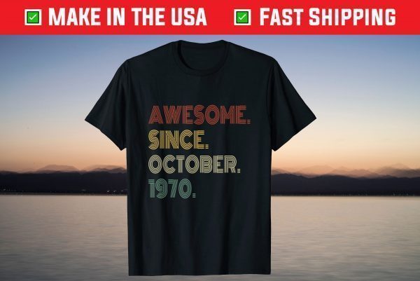 Vintage Awesome Since October 1970 51st Birthday 51 Years Old Tee Shirts